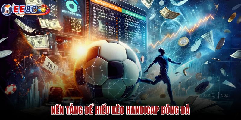 nen-tang-de-hieu-keo-handicap-bong-da
